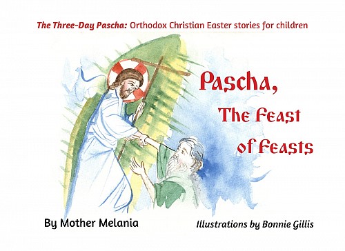 Pascha, the Feast of Feasts